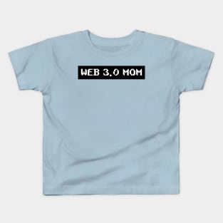 Web 3.0 Mom Kids T-Shirt